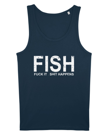 FISH, FUCK IT SHIT HAPPENS Navy