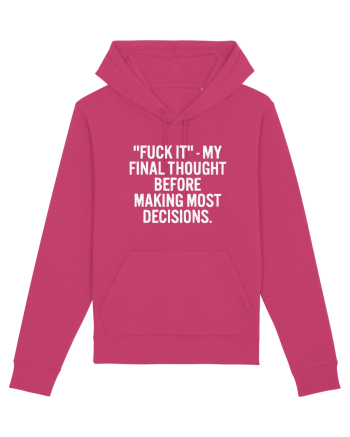 Fuck It- My Final Thought Before Making Most Decisions Raspberry