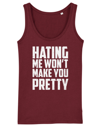 HATING ME WON'T MAKE YOU PRETTY Burgundy