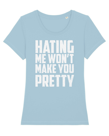 HATING ME WON'T MAKE YOU PRETTY Sky Blue