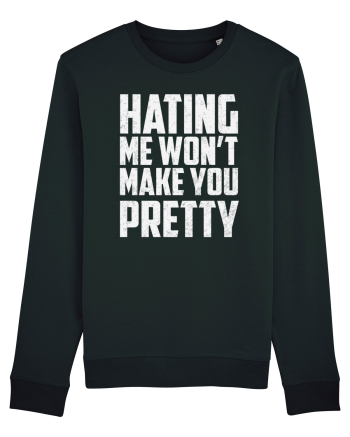 HATING ME WON'T MAKE YOU PRETTY Black