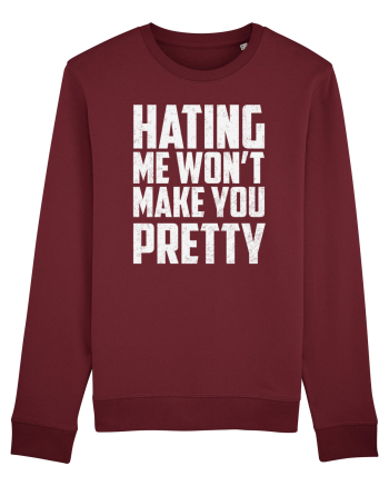 HATING ME WON'T MAKE YOU PRETTY Burgundy