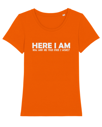 HERE I AM NOW, WHAT ARE YOUR OTHER 2 WISHES? Bright Orange