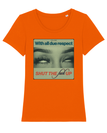 With all due respect, shut up Bright Orange