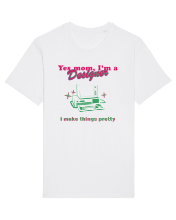 Yes mom, Im a Designer White