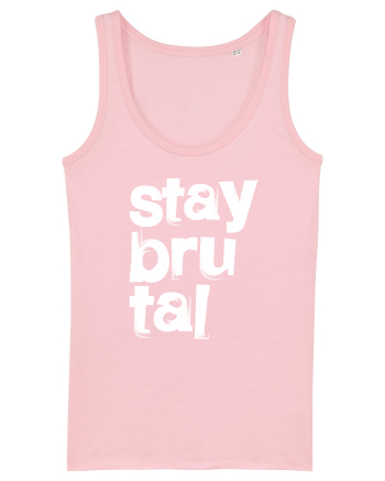 Stay Brutal Cotton Pink
