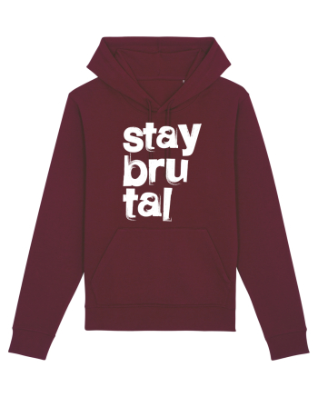 Stay Brutal Burgundy