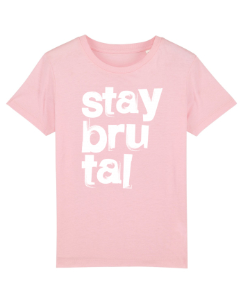 Stay Brutal Cotton Pink