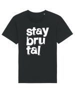 Stay Brutal Tricou mânecă scurtă Unisex Rocker
