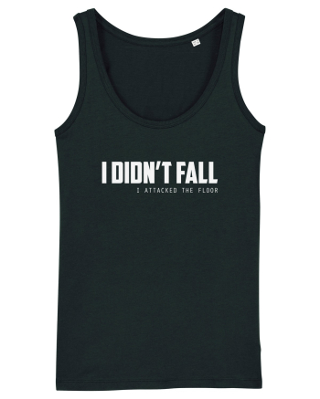I DIDN'T FALL I ATTACKED THE FLOOR Black