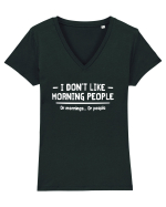 I Don't Like Morning People Or Mornings Or People Tricou mânecă scurtă guler V Damă Evoker
