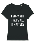 I SURVIVED THAT'S ALL IT MATTERS Tricou mânecă scurtă guler larg fitted Damă Expresser
