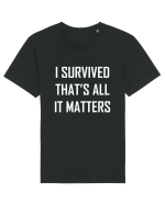 I SURVIVED THAT'S ALL IT MATTERS Tricou mânecă scurtă Unisex Rocker