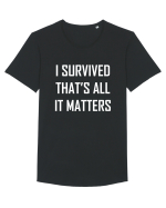 I SURVIVED THAT'S ALL IT MATTERS Tricou mânecă scurtă guler larg Bărbat Skater