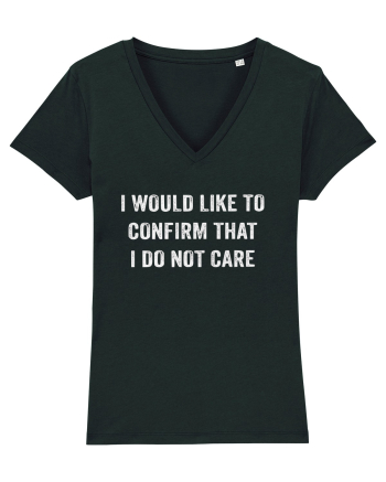 I Would Like To Confirm That I Do Not Care Black