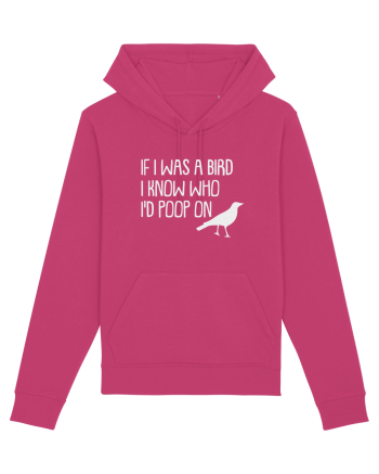 IF I WAS A BIRD I KNOW WHO I'D POOP ON Raspberry