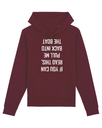 If You Can Read This, Pull Me Back Into The Boat Burgundy