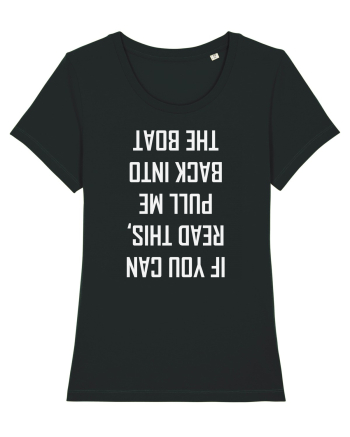 If You Can Read This, Pull Me Back Into The Boat Black