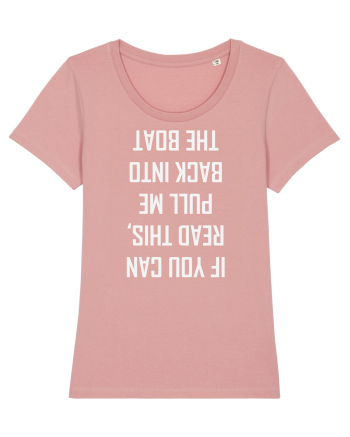 If You Can Read This, Pull Me Back Into The Boat Canyon Pink
