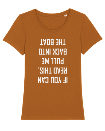 If You Can Read This, Pull Me Back Into The Boat Roasted Orange