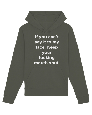 If You Can't Say It To My Face Keep Your Fucking Mouth Shut Khaki