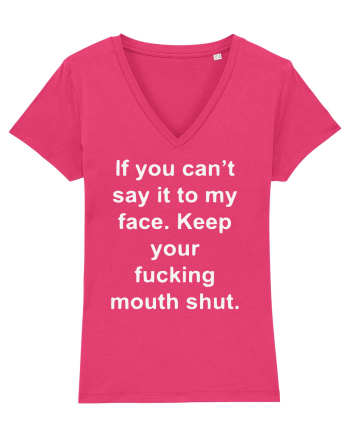 If You Can't Say It To My Face Keep Your Fucking Mouth Shut Raspberry