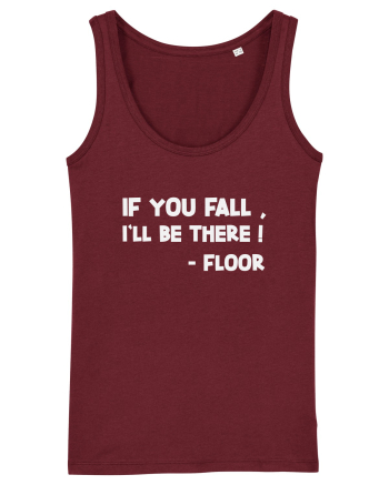 IF YOU FALL, I'LL BE THERE! -FLOOR Burgundy