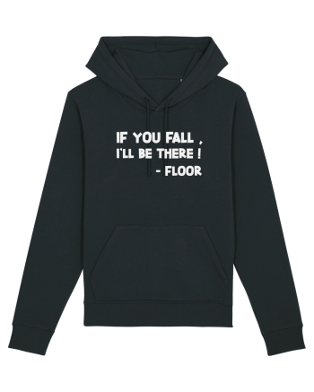 IF YOU FALL, I'LL BE THERE! -FLOOR Black