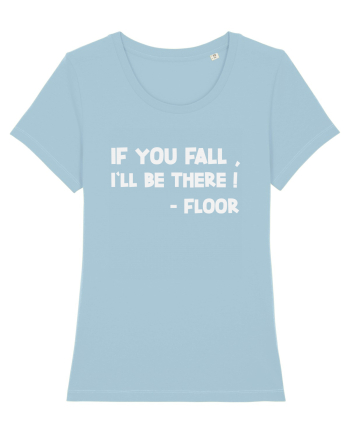 IF YOU FALL, I'LL BE THERE! -FLOOR Sky Blue