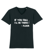 IF YOU FALL, I'LL BE THERE! -FLOOR Tricou mânecă scurtă guler V Bărbat Presenter