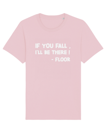 IF YOU FALL, I'LL BE THERE! -FLOOR Cotton Pink