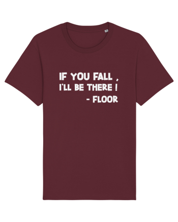 IF YOU FALL, I'LL BE THERE! -FLOOR Burgundy