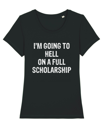 I'M GOING TO HELL ON A FULL SCHOLARSHIP Black