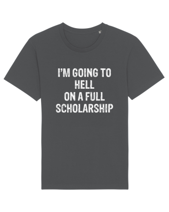 I'M GOING TO HELL ON A FULL SCHOLARSHIP Anthracite