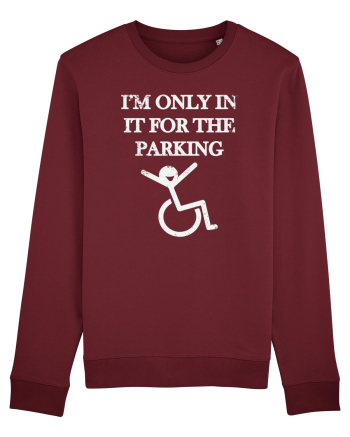 I'm in it for the parking Burgundy
