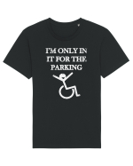 I'm in it for the parking Tricou mânecă scurtă Unisex Rocker