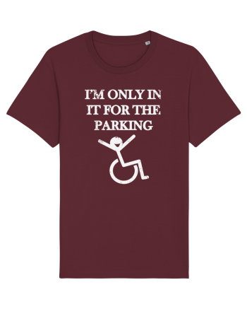 I'm in it for the parking Burgundy