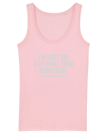 I'm Just One Step Away from Being Rich, All I Need Now Is Money Cotton Pink