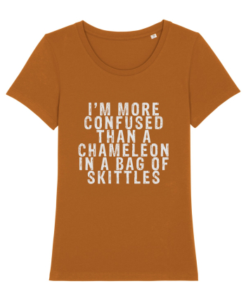 I'M MORE CONFUSED THAN A CHAMELEON IN A BAG OF SKITTLES Roasted Orange