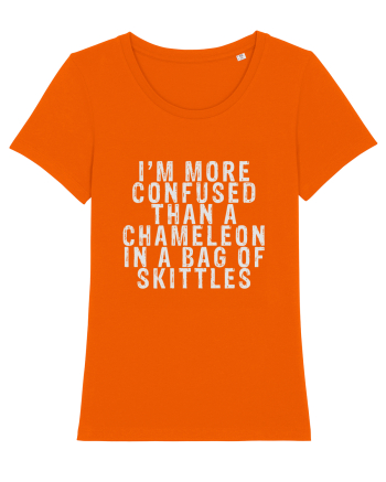 I'M MORE CONFUSED THAN A CHAMELEON IN A BAG OF SKITTLES Bright Orange
