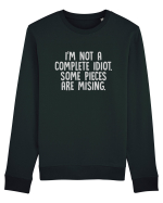 I'M NOT A COMPLETE IDIOT. SOME PIECES ARE MISING. Bluză mânecă lungă Unisex Rise
