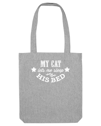 My cat lets me sleep in his bed Heather Grey
