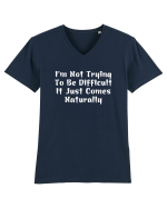 I'm Not Trying To Be Difficult It Just Comes Naturally Tricou mânecă scurtă guler V Bărbat Presenter
