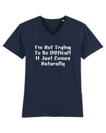 I'm Not Trying To Be Difficult It Just Comes Naturally French Navy