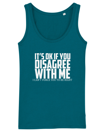 IT'S OK IF YOU DISAGREE WITH ME I CAN'T FORCE YOU TO BE RIGHT Ocean Depth