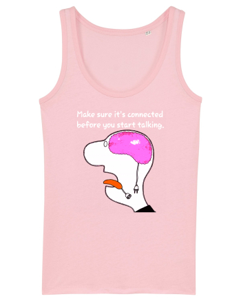 Make Sure It's Connected Before You Start Talking Cotton Pink