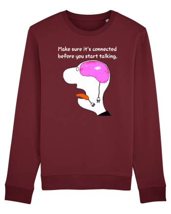 Make Sure It's Connected Before You Start Talking Burgundy