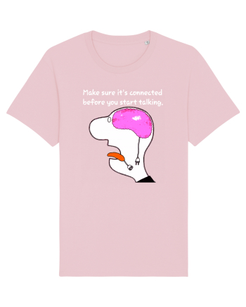 Make Sure It's Connected Before You Start Talking Cotton Pink