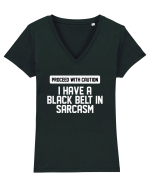 PROCEED WITH CAUTION I HAVE A  BLACK BELT IN SARCASM Tricou mânecă scurtă guler V Damă Evoker