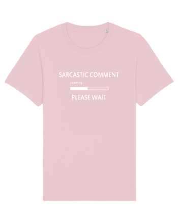 Sarcastic Comment Loadign Please Wait Cotton Pink